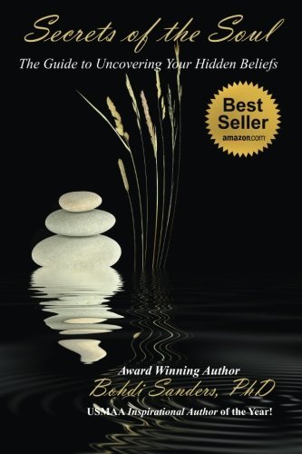 Cover for Bohdi Sanders · Secrets of the Soul: the Guide to Uncovering Your Hidden Beliefs (Paperback Book) (2011)