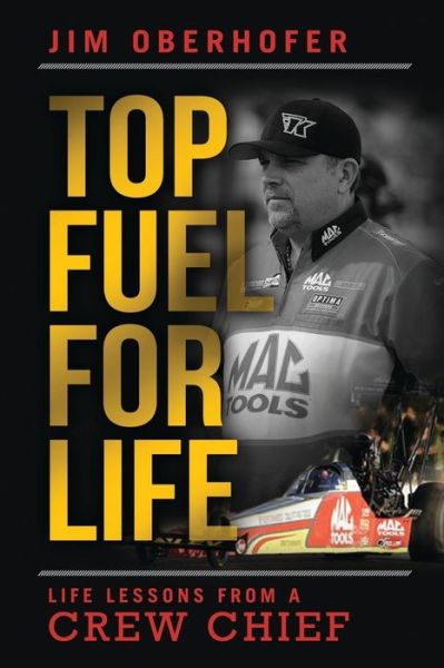 Cover for Jim Oberhofer · Top Fuel for Life: Life Lessons from a Crew Chief (Paperback Book) (2015)