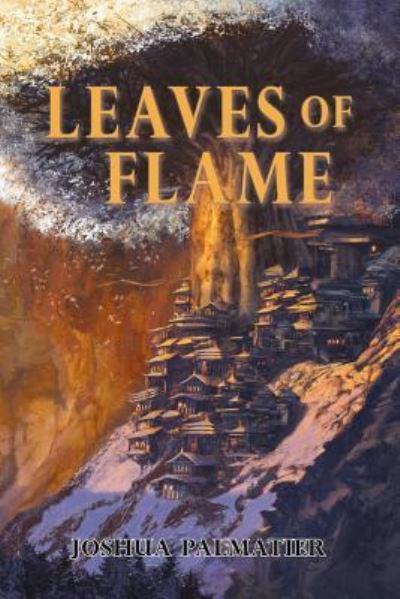 Leaves of Flame - Joshua Palmatier - Książki - Zombies Need Brains LLC - 9781940709055 - 20 czerwca 2016