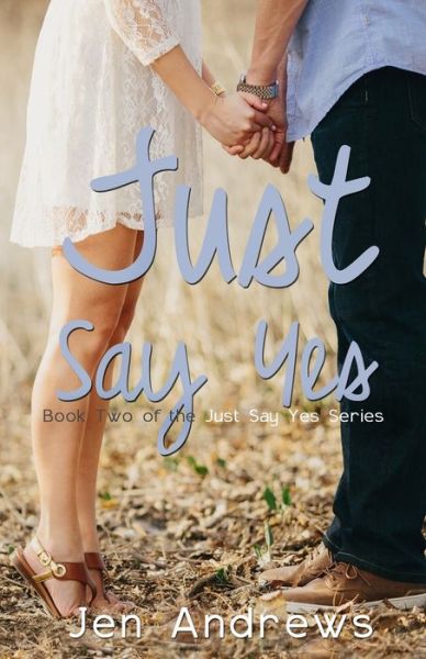 Cover for Jen Andrews · Just Say Yes (Paperback Book) (2014)