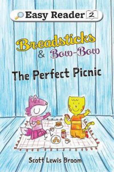 Cover for Scott Lewis Broom · The Perfect Picnic - Breadsticks and Bow-Bow (Pocketbok) (2016)