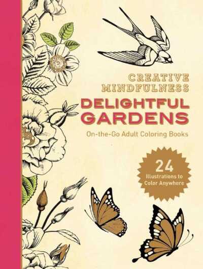 Cover for Racehorse Publishing · Creative Mindfulness : Delightful Gardens (Bok) (2016)