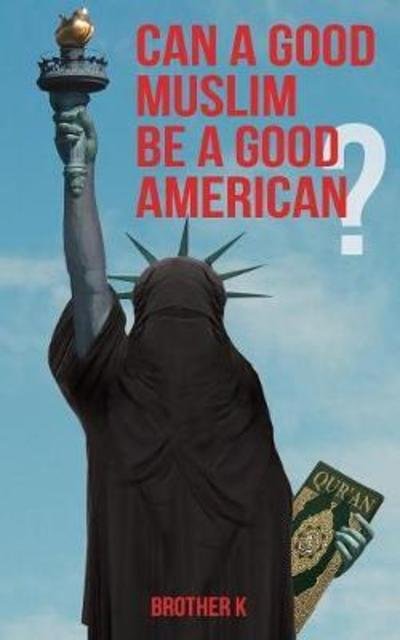Cover for Brother K · Can a Good Muslim Be a Good American? (Taschenbuch) (2017)