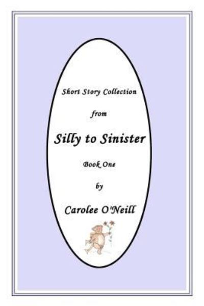 Cover for Carolee O'Neill · From Silly to Sinister (Paperback Book) (2018)