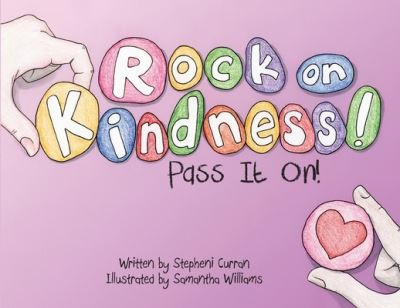 Rock On, Kindness! Pass It On! - Stepheni Curran - Books - Orange Hat Publishing - 9781948365055 - February 10, 2018