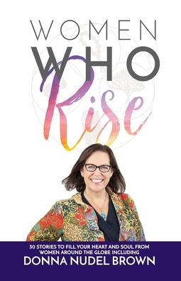 Women Who Rise- Donna Nudel Brown - Donna Nudel Brown - Books - Butler Books, Kate - 9781948927055 - May 13, 2020