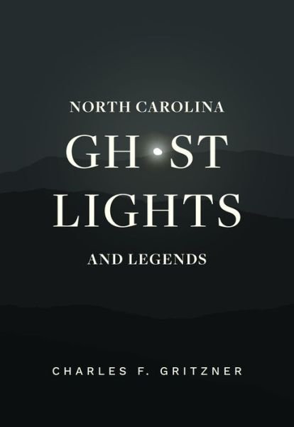 Cover for Charles F. Gritzner · North Carolina Ghost Lights and Legends (Paperback Book) (2019)