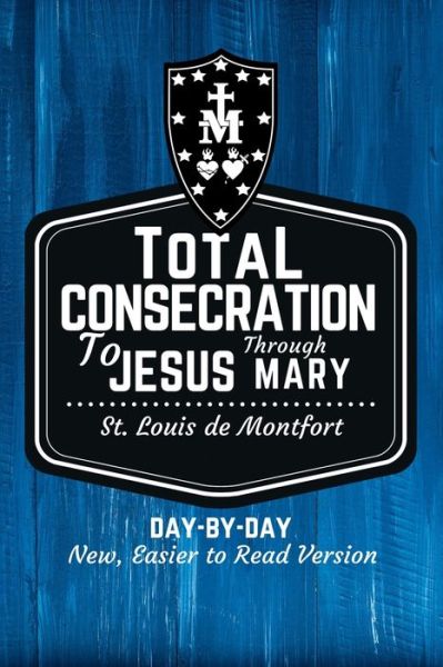 Cover for Scott L Smith · St. Louis de Montfort's Total Consecration to Jesus through Mary (Paperback Book) (2019)