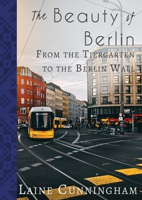 Cover for Laine Cunningham · The Beauty of Berlin (Paperback Bog) (2019)