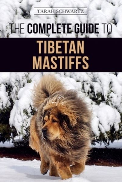 Cover for Tarah Schwartz · The Complete Guide to the Tibetan Mastiff (Paperback Book) (2020)