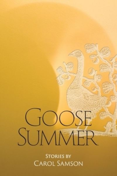 Cover for Carol Samson · Goose Summer (Paperback Book) (2021)