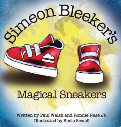 Cover for Paul Walsh · Simeon Bleeker's Magical Sneakers (Hardcover bog) (2020)