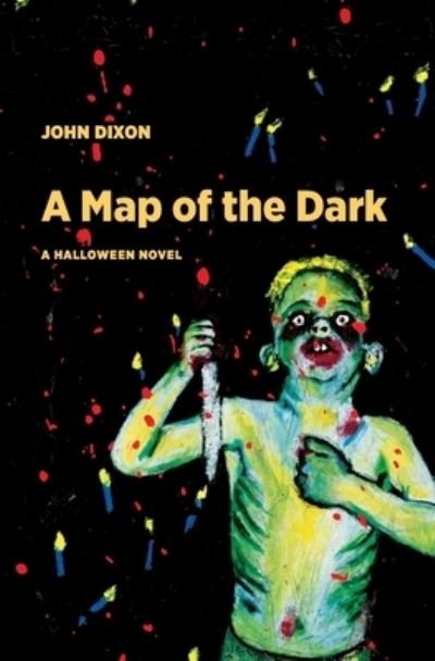 Cover for John Dixon · Map of the Dark (Book) (2022)