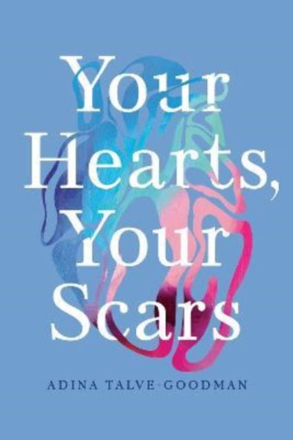 Cover for Adina Talve-Goodman · Your Hearts, Your Scars (Paperback Book) (2023)