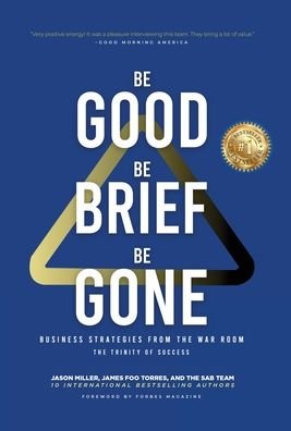 Cover for Jason Miller · Be Good, Be Brief, Be Gone (Gebundenes Buch) (2022)
