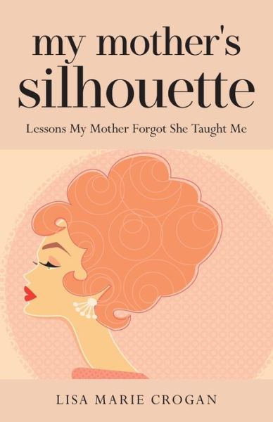 Cover for Lisa Crogan · My Mother's Silhouette (Book) (2022)