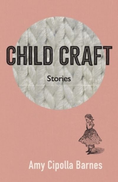 Cover for Amy Cipolla Barnes · Child Craft (Book) (2023)