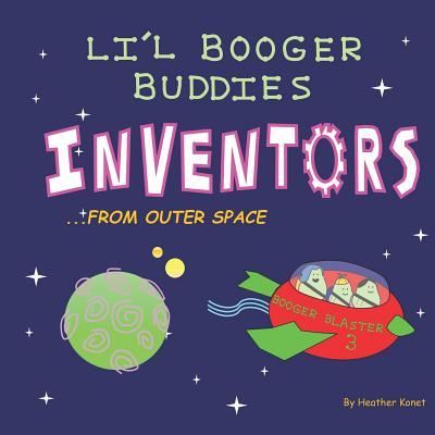 Cover for Heather Konet · Li'l Booger Buddies Inventors from Outer Space (Pocketbok) (2017)