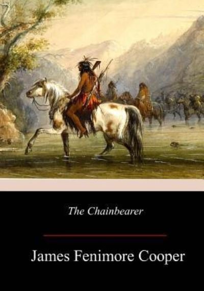 Cover for James Fenimore Cooper · The Chainbearer (Paperback Book) (2017)
