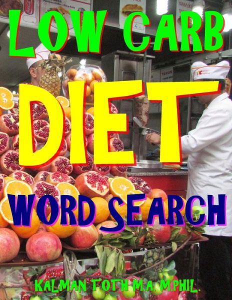 Cover for Kalman Toth M.A. M.PHIL. · Low Carb Diet Word Search (Pocketbok) (2017)