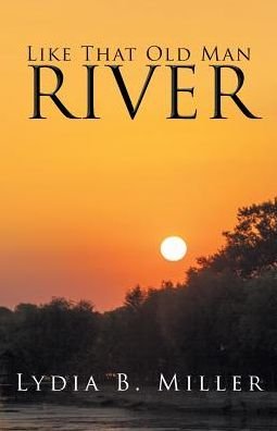 Cover for Lydia B. Miller · Like That Old Man River (Pocketbok) (2018)