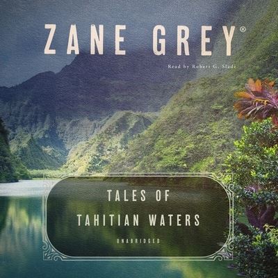 Cover for Zane Grey · Tales of Tahitian Waters (CD) (2019)