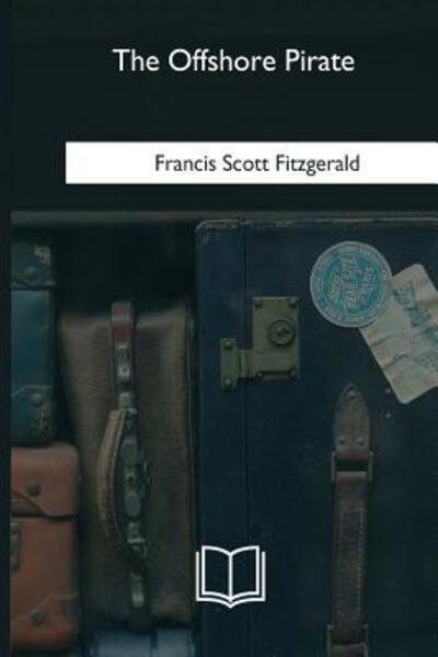 Cover for F. Scott Fitzgerald · The Offshore Pirate (Taschenbuch) (2018)