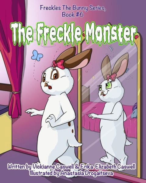 Cover for Caswell, Vickianne (4 Paws Games and Publishing) · The Freckle Monster - Freckles the Bunny (Taschenbuch) (2016)