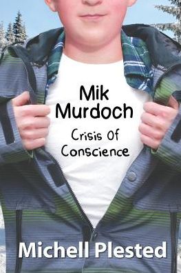 Mik Murdoch: Crisis of Conscience - Mik Murdoch, Boy Superhero - Michell Plested - Książki - Evil Alter Ego Press - 9781988361055 - 1 sierpnia 2016