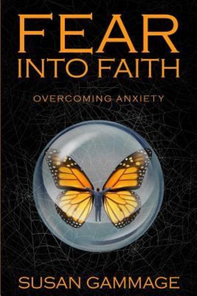 Cover for Susan Gammage · Fear into Faith: Overcoming Anxiety (Pocketbok) (2019)