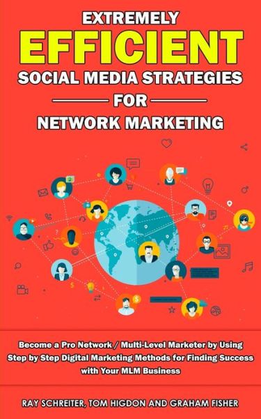 Cover for Graham Fisher · Extremely Efficient Social Media Strategies for Network Marketing (Taschenbuch) (2019)