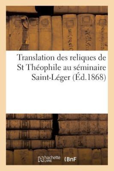 Cover for Impr de Lallart · Translation Des Reliques de St Theophile Au Seminaire Saint-Leger (Paperback Book) (2016)