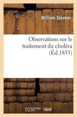 Cover for Stevens · Observations Sur Le Traitement Du Cholera (Paperback Bog) (2016)