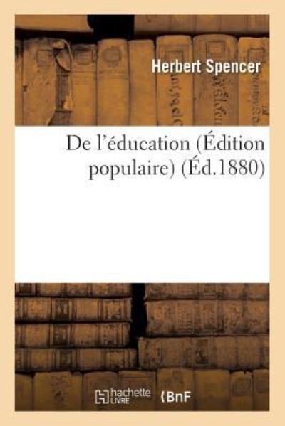 Cover for Herbert Spencer · De L'education Edition Populaire (Pocketbok) (2017)