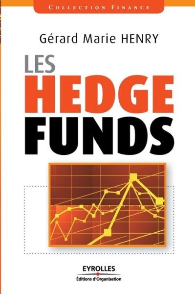 Les hedge funds - Ge rard-Marie Henry - Bøker - Eyrolles - 9782212540055 - 2008