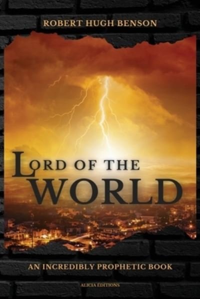 Lord of the World - Robert Hugh Benson - Livros - Alicia Editions - 9782357289055 - 28 de outubro de 2021