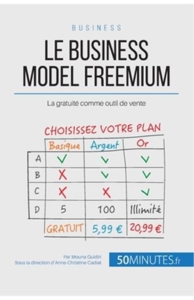 Le business model freemium - Mouna Guidiri - Livres - 50Minutes.fr - 9782806257055 - 30 juin 2014