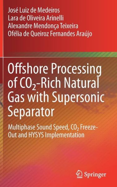 Cover for Jose Luiz De Medeiros · Offshore Processing of CO2 Rich Natural Gas with Supersonic Separator (Book) [1st ed. 2019 edition] (2019)