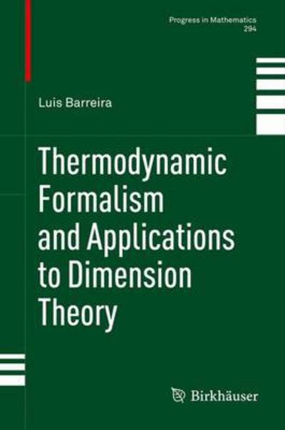 Thermodynamic Formalism and Applications to Dimension Theory - Progress in Mathematics - Luis Barreira - Kirjat - Springer Basel - 9783034802055 - keskiviikko 24. elokuuta 2011