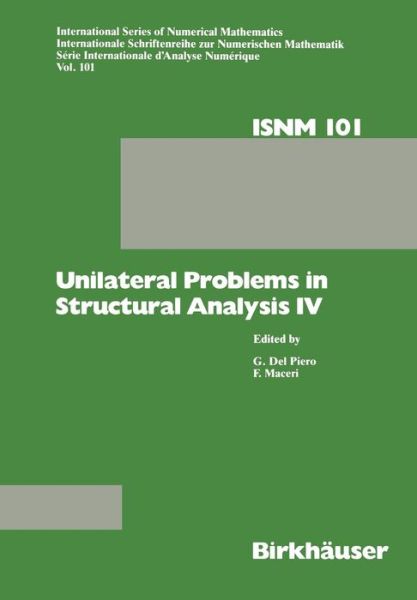 Cover for Franco Maceri · Unilateral Problems in Structural Analysis IV: Proceedings of the fourth meeting on Unilateral Problems in Structural Analysis, Capri, June 14-16, 1989 - International Series of Numerical Mathematics (Paperback Book) [Softcover reprint of the original 1st ed. 1991 edition] (2012)