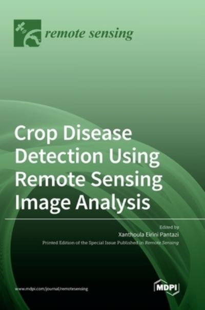 Cover for Xanthoula Eirini Pantazi · Crop Disease Detection Using Remote Sensing Image Analysis (Hardcover Book) (2022)