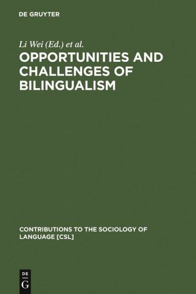 Opportunities and Challenges of Biling. - Li Wei - Books - Walter de Gruyter - 9783110173055 - October 9, 2002