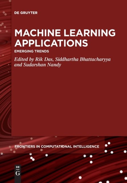 Cover for Rik Das · Machine Learning Applications: Emerging Trends - De Gruyter Frontiers in Computational Intelligence (Pocketbok) (2022)