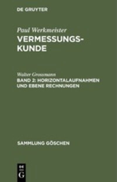 Horizontalaufnahmen und ebene Rechnungen - Walter Grossmann - Books - de Gruyter - 9783111019055 - April 1, 1967