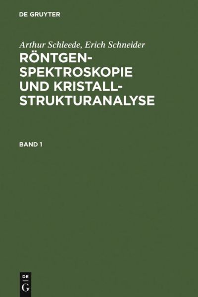 Cover for Erich Schneider · Schleede, Arthur; Schneider, Erich: Röntgenspektroskopie Und Kristallstrukturanalyse. Band 1 (Hardcover Book) [German edition] (1929)