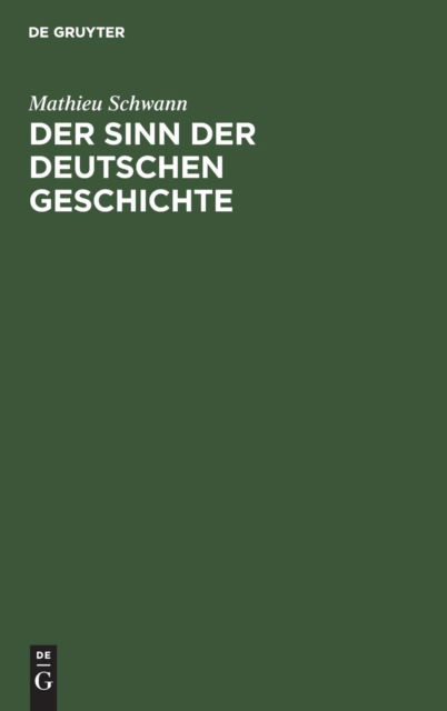 Cover for Mathieu Schwann · Sinn der Deutschen Geschichte (Book) (1916)
