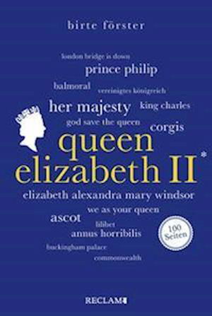 Cover for Birte Förster · Queen Elizabeth II. | Wissenswertes über Leben und Wirken der beliebten Monarchin | Reclam 100 Seiten (Book) (2023)