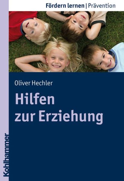 Hilfen Zur Erziehung (Fordern Lernen) (German Edition) - Oliver Hechler - Books - Kohlhammer - 9783170218055 - August 4, 2011