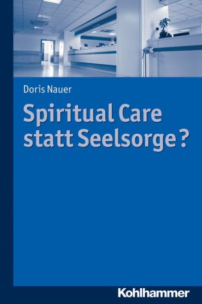 Cover for Nauer · Spiritual Care statt Seelsorge? (Book) (2015)