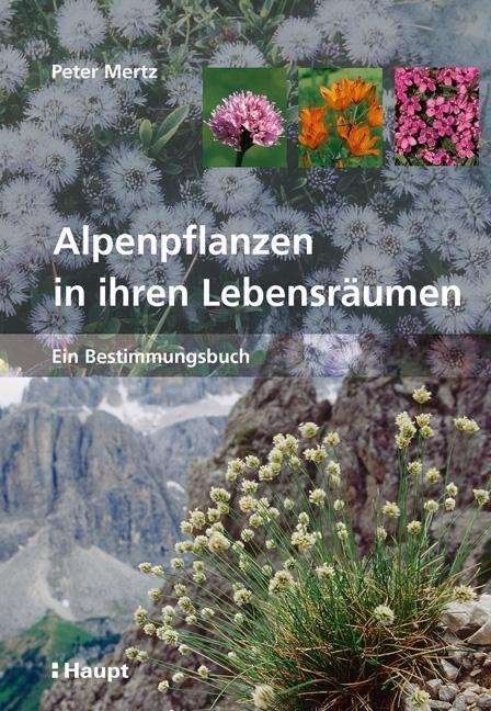 Alpenpflanzen in ihren Lebensräum - Mertz - Boeken -  - 9783258080055 - 